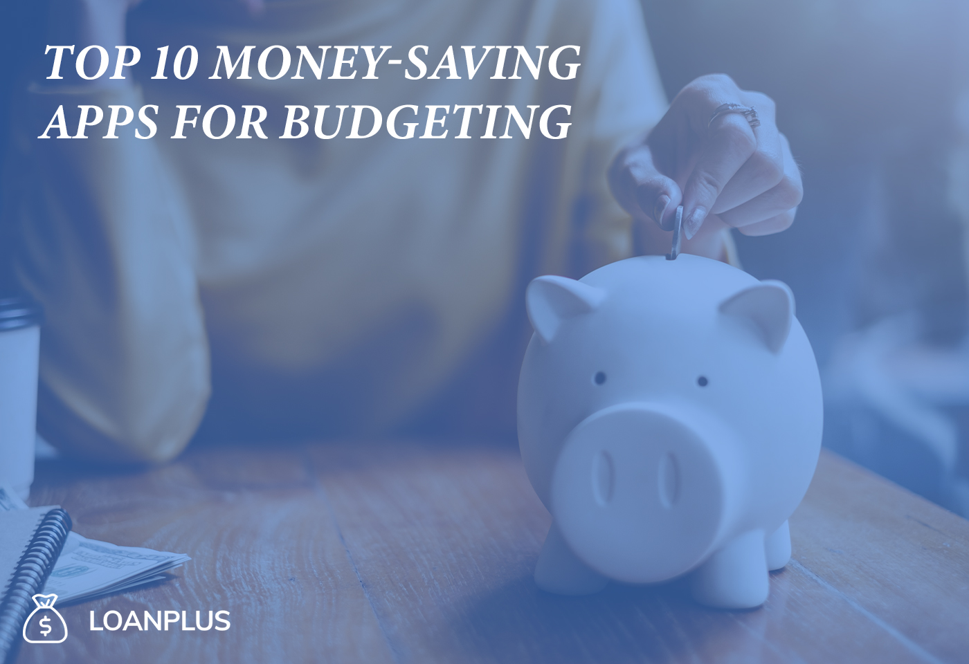 Top 10 Money-Saving Apps for Budgeting